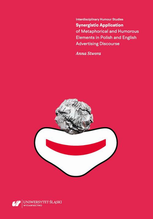 The cover of the book titled: Synergistic Application of Metaphorical and Humorous Elements in Polish and English Advertising Discourse