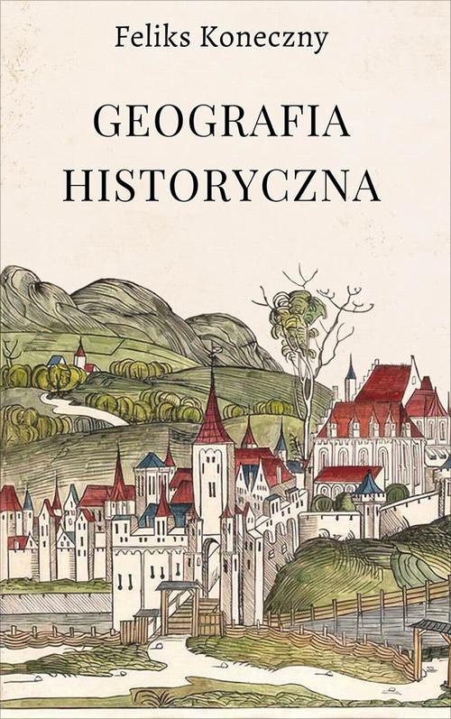 The cover of the book titled: Geografia historyczna