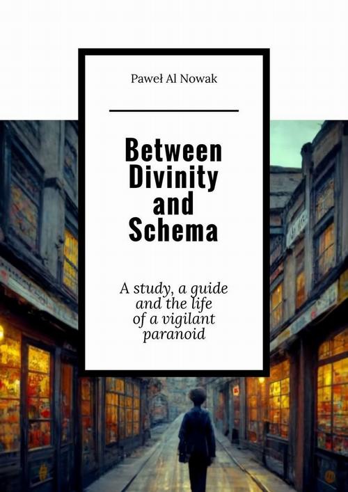 Okładka:Between Divinity and Schema 