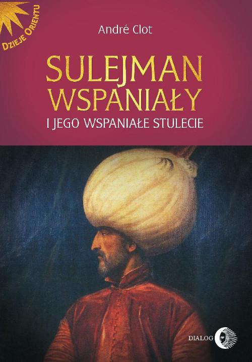 Okładka:Sulejman Wspaniały i jego wspaniałe stulecie 