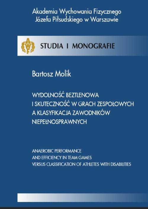 The cover of the book titled: Wydolność beztlenowa i skuteczność w grach zespołowych a klasyfikacja zawodników niepełnosprawnych