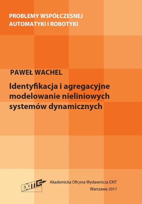 The cover of the book titled: Identyfikacja i agregacyjne modelowanie nieliniowych systemów dynamicznych