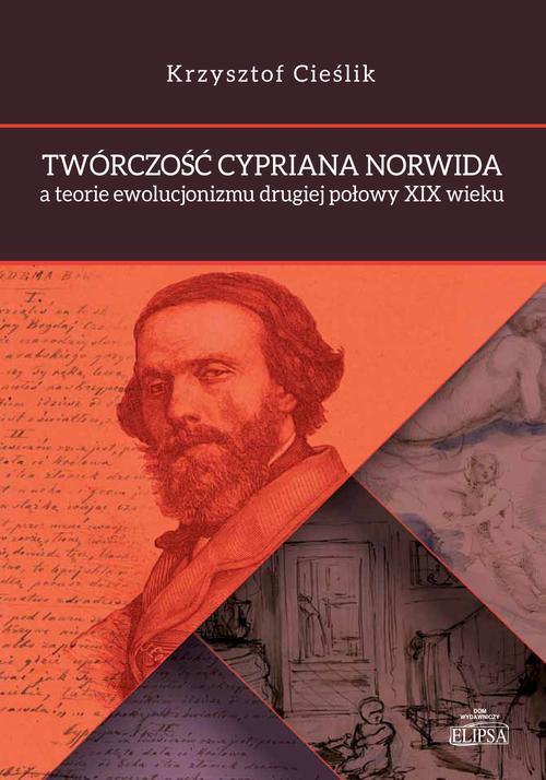 Okładka książki o tytule: Twórczość Cypriana Norwida a teorie ewolucjonizmu drugiej połowy XIX wieku