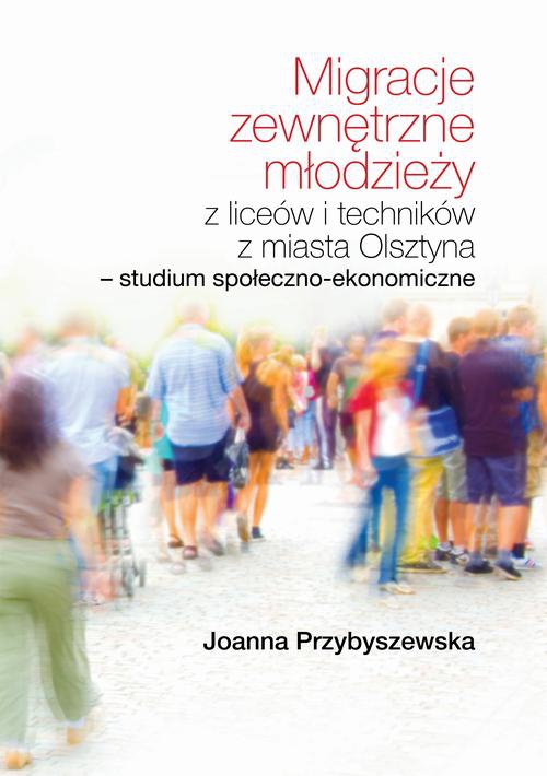 Обложка книги под заглавием:Migracje zewnętrzne młodzieży z liceów i techników z miasta Olsztyna Studium społeczno-ekonomiczne