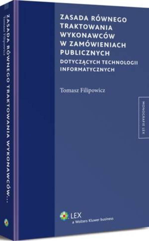 The cover of the book titled: Zasada równego traktowania wykonawców w zamówieniach publicznych dotyczących technologii informatycznych