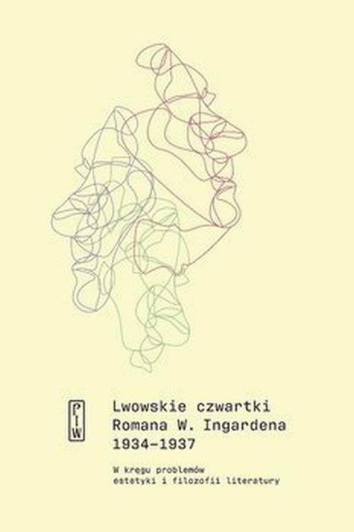 Okładka:Lwowskie czwartki Romana W. Ingardena 1934−1937. W kręgu problemów estetyki i filozofii literatury 