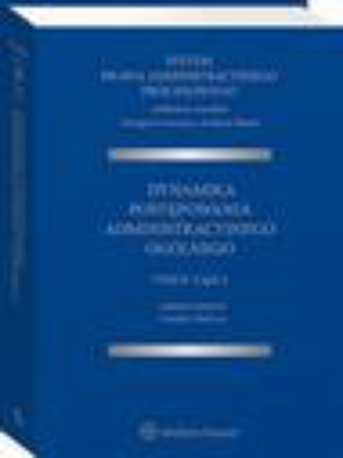 Okładka książki o tytule: System Prawa Administracyjnego Procesowego, TOM II, Cz. 4. Dynamika postępowania administracyjnego ogólnego