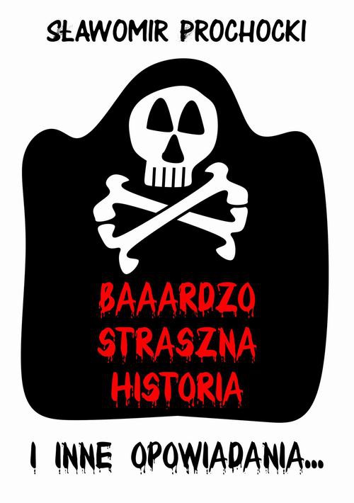 Okładka:Baaardzo Straszna Historia i inne opowiadania 