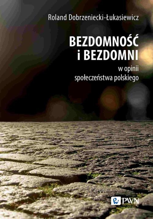 Okładka książki o tytule: Bezdomność i bezdomni w opinii społeczeństwa polskiego