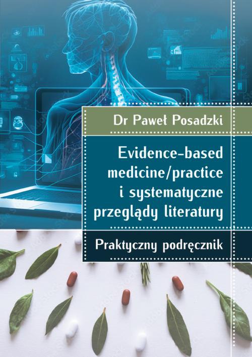 Okładka:Evidence-based medicine/practice i systematyczne przeglądy literatury: praktyczny podręcznik 