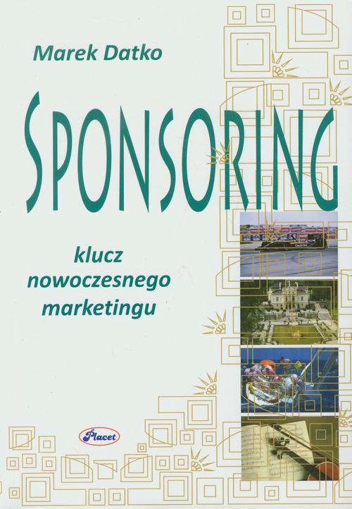 The cover of the book titled: Sponsoring Klucz nowoczesnego marketingu