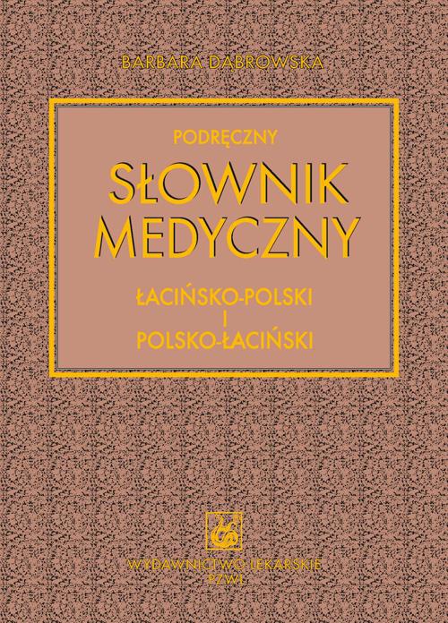 Okładka książki o tytule: Podręczny słownik medyczny łacińsko-polski i polsko-łaciński