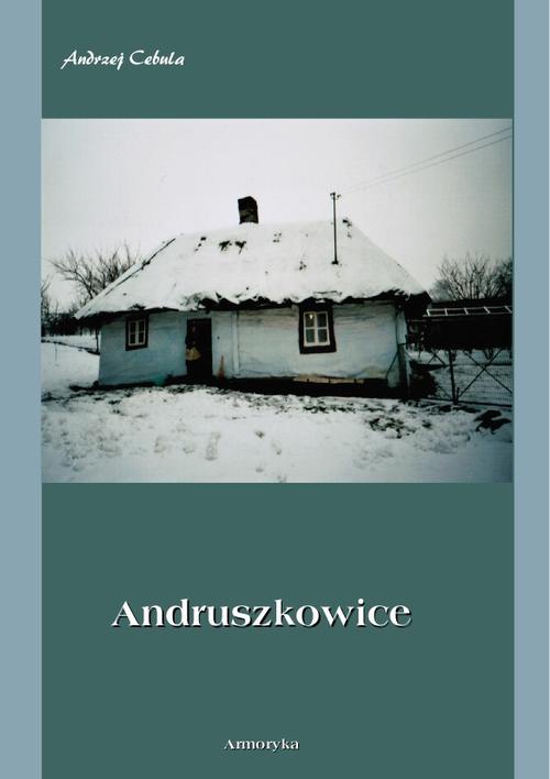 Okładka książki o tytule: Andruszkowice. Monografia miejscowości