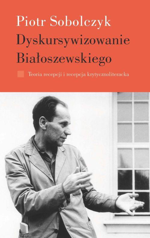 Обложка книги под заглавием:Dyskursywizowanie Białoszewskiego