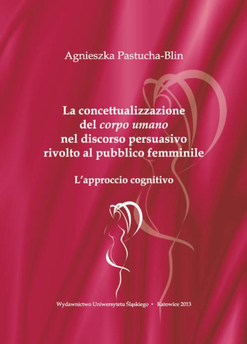 Обложка книги под заглавием:La concettualizzazione del „corpo umano” nel discorso persuasivo rivolto al pubblico femminile
