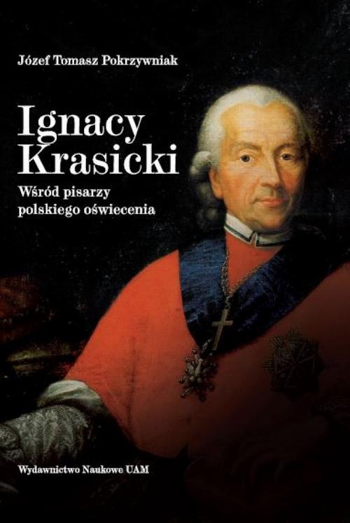 Обкладинка книги з назвою:Ignacy Krasicki. Wśród pisarzy polskiego oświecenia