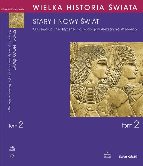 The cover of the book titled: WIELKA HISTORIA ŚWIATA tom II Stary i nowy świat