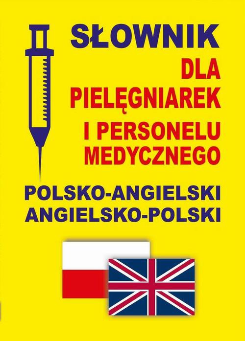 Обложка книги под заглавием:Słownik dla pielęgniarek i personelu medycznego polsko-angielski angielsko-polski