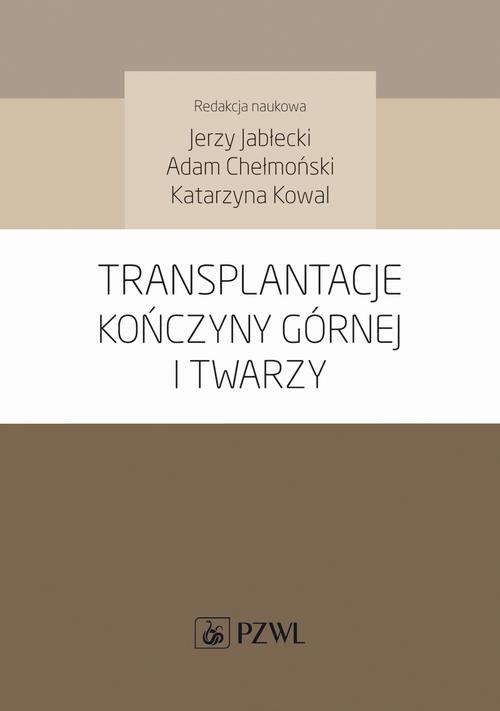 Обкладинка книги з назвою:Transplantacje kończyny górnej i twarzy
