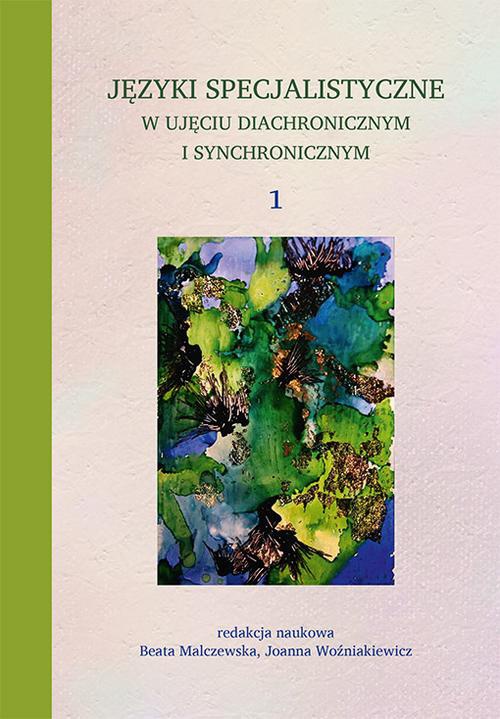 The cover of the book titled: Języki specjalistyczne w ujęciu diachronicznym i synchronicznym 1