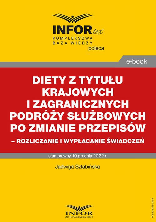 The cover of the book titled: Diety z tytułu krajowych i zagranicznych podróży służbowych po zmianie przepisów – rozliczanie i wypłacanie świadczeń