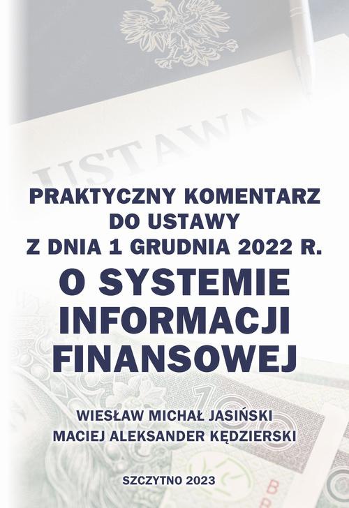 Okładka:Praktyczny komentarz do ustawy z dnia 1 grudnia 2022 r. o Systemie Informacji Finansowej 