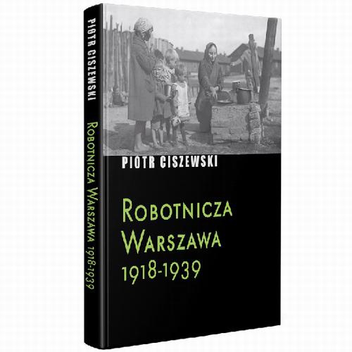 Okładka książki o tytule: Robotnicza Warszawa 1918-1939