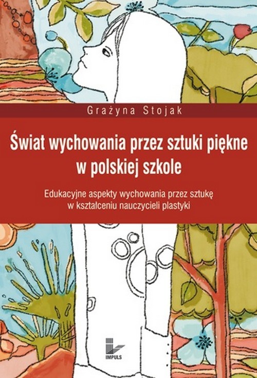 Обкладинка книги з назвою:Świat wychowania przez sztuki piękne w polskiej szkole