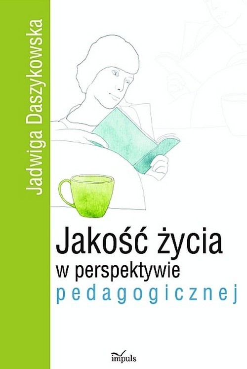 Okładka książki o tytule: Jakość życia w perspektywie pedagogicznej
