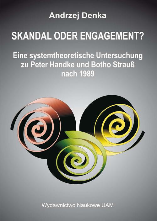 Обложка книги под заглавием:Skandal oder Engagement. Eine systemtheoretische Untersuchung zu Peter Handke und Botho Strauß nach 1989