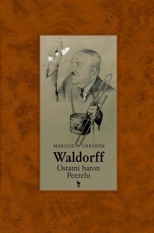 Okładka:Waldorff. Ostatni baron Peerelu 