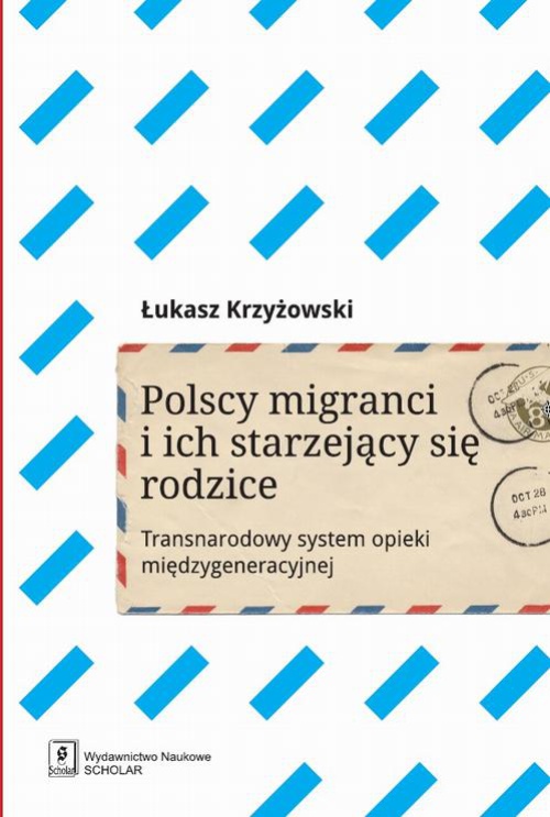 Okładka książki o tytule: Polscy migranci i ich starzejący się rodzice