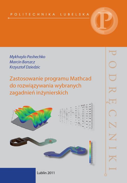 Okładka:Zastosowanie programu Mathcad do rozwiązywania wybranych zagadnień inżynierskich 