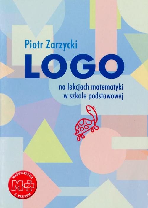 Обложка книги под заглавием:Logo na lekcjach matematyki w szkole podstawowej
