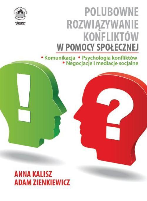 The cover of the book titled: Polubowne rozwiązywanie konfliktów w pomocy społecznej. Komunikacja, psychologia konfliktów, negocjacje i mediacje socjalne