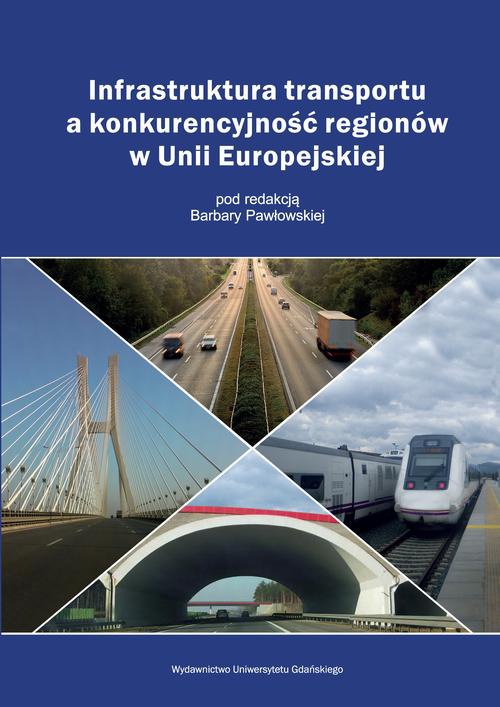 Okładka:Infrastruktura transportu a konkurencyjność regionów w Unii Europejskiej 