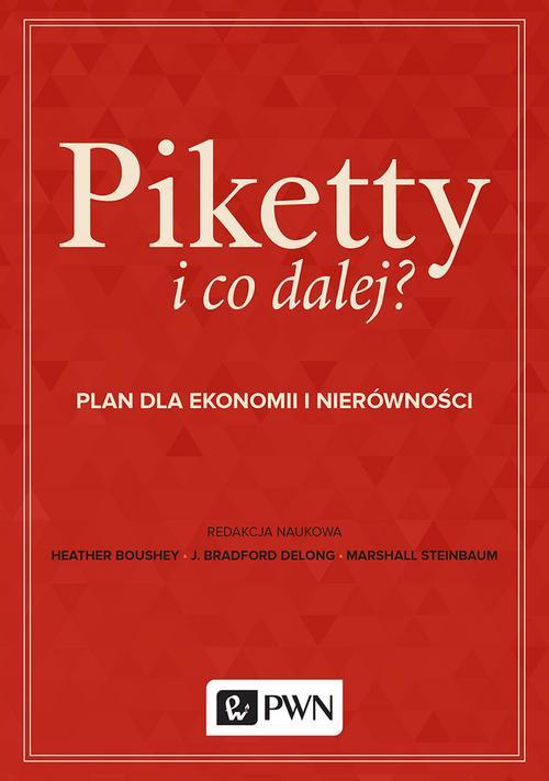 Okładka książki o tytule: Piketty i co dalej?