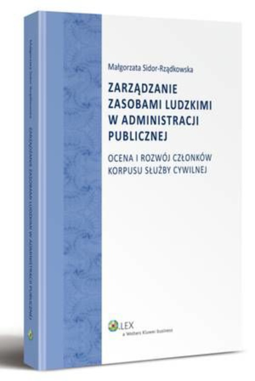The cover of the book titled: Zarządzanie zasobami ludzkimi w administracji publicznej. Ocena i rozwój członków korpusu służby cywilnej