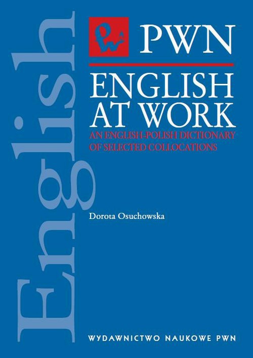 The cover of the book titled: English at Work. An English-Polish Dictionary of Selected Collocations an other useful phrases