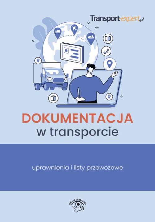 The cover of the book titled: Dokumentacja w transporcie – uprawnienia i listy przewozowe