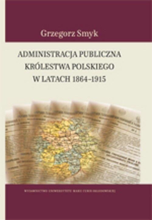Обложка книги под заглавием:Administracja publiczna Królestwa Polskiego w latach 1864-1915