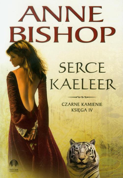 The cover of the book titled: Serce Kaeleer, Czarne Kamienie – tom 4