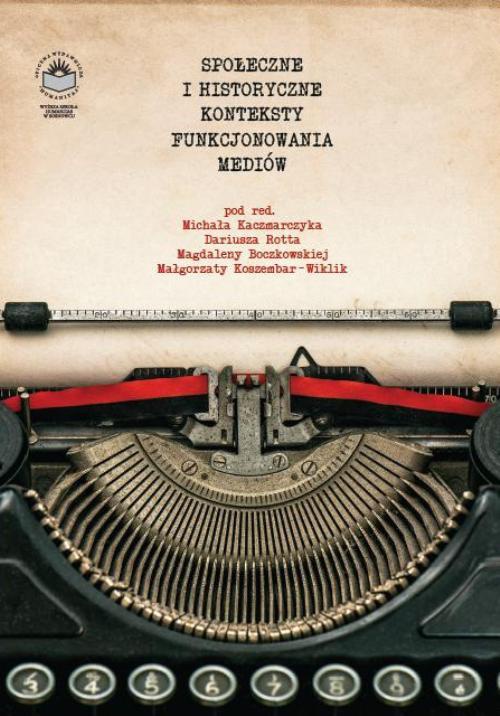 The cover of the book titled: Społeczne i historyczne konteksty funkcjonowania mediów