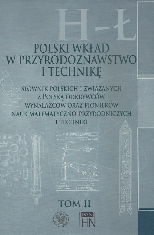 Обкладинка книги з назвою:Polski wkład w przyrodoznawstwo i technikę. Tom 2 H-Ł