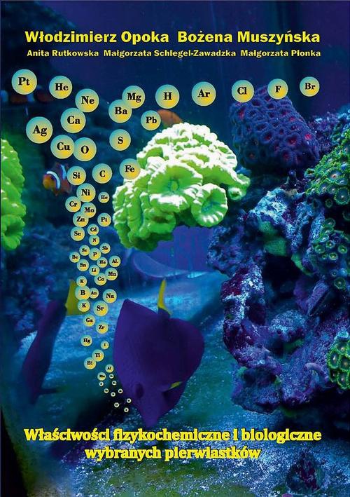 Okładka książki o tytule: Właściwości fizykochemiczne i biologiczne wybranych biopierwiastków