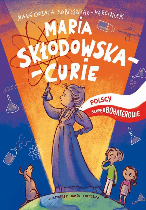 The cover of the book titled: Maria Skłodowska-Curie