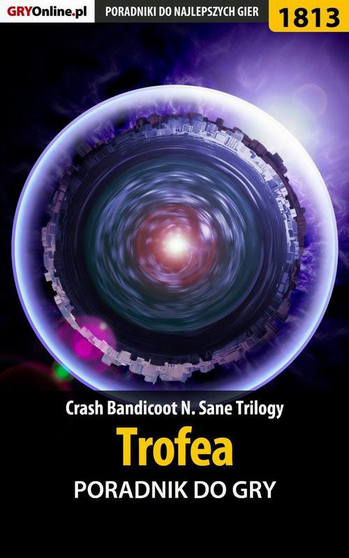 Okładka:Crash Bandicoot N. Sane Trilogy - Trofea - poradnik do gry 