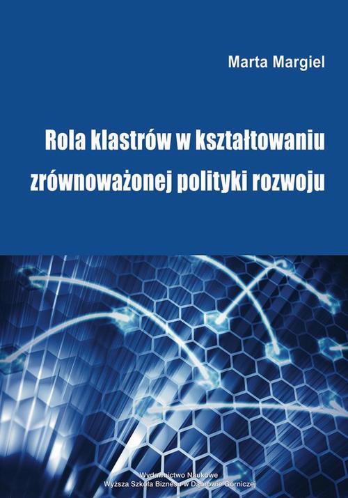 Обложка книги под заглавием:Rola klastrów w kształtowaniu zrównoważonej polityki rozwoju