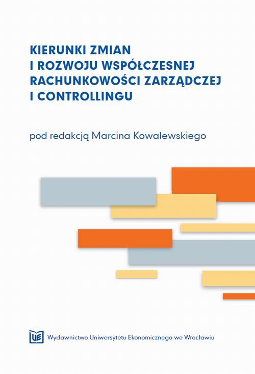 The cover of the book titled: Kierunek zmian i rozwoju współczesnej rachunkowości zarządczej i controllingu