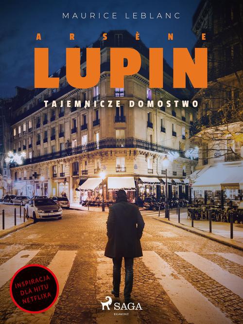 The cover of the book titled: Arsène Lupin. Tajemnicze domostwo